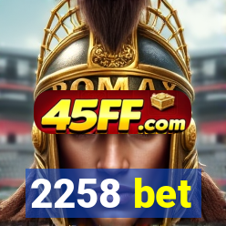 2258 bet